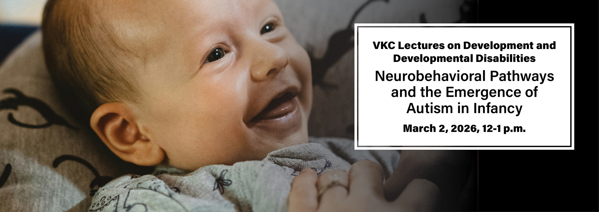 <p>Join us for this VKC lecture on development and developmental disabilities. Learn more here.</p>